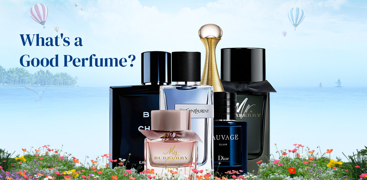 What's a Good Perfume? - Expert Tips to Choose the Right Fragrance
